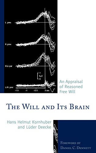The Will and its Brain: An Appraisal of Reasoned Free Will