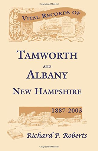 Vital Records of Tamworth and Albany, New Hampshire, 1887-2003