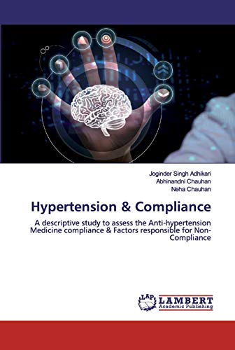 Hypertension & Compliance: A descriptive study to assess the Anti-hypertension Medicine compliance & Factors responsible for Non-Compliance: A ... & Factors responsible for Non-Compliance