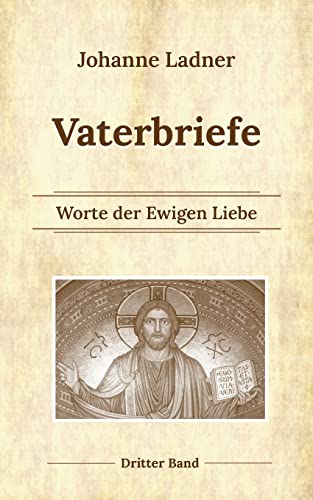 Vaterbriefe Bd. 3: Worte der Ewigen Liebe