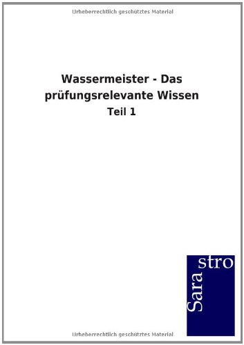 Wassermeister - Das prüfungsrelevante Wissen: Teil 1