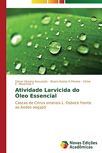 Atividade Larvicida do Óleo Essencial: Cascas de Citrus sinensis L. Osbeck frente ao Aedes aegypti