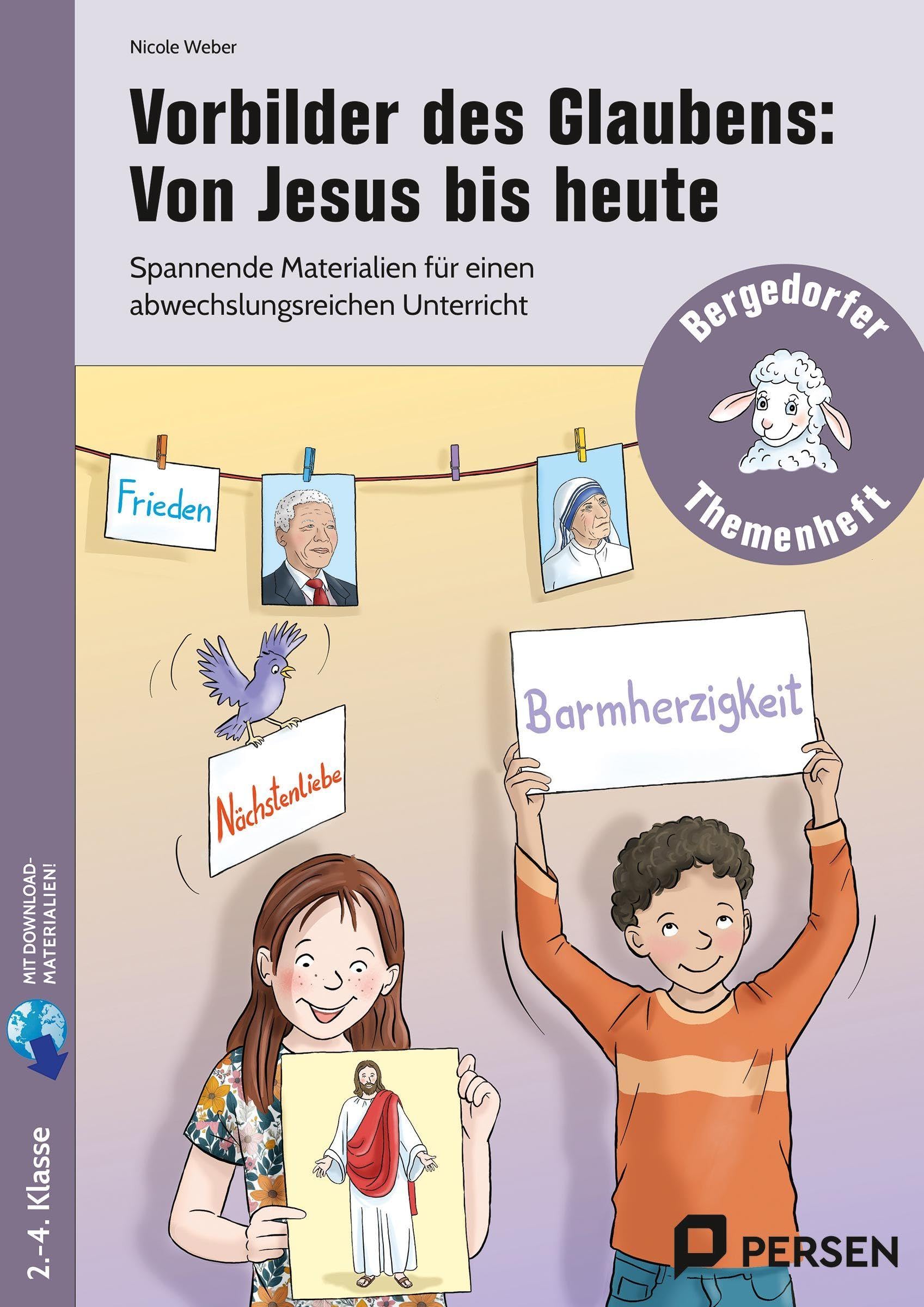 Vorbilder des Glaubens: Von Jesus bis heute: Spannende Materialien für einen abwechslungsreichen Unterricht (2. bis 4. Klasse)