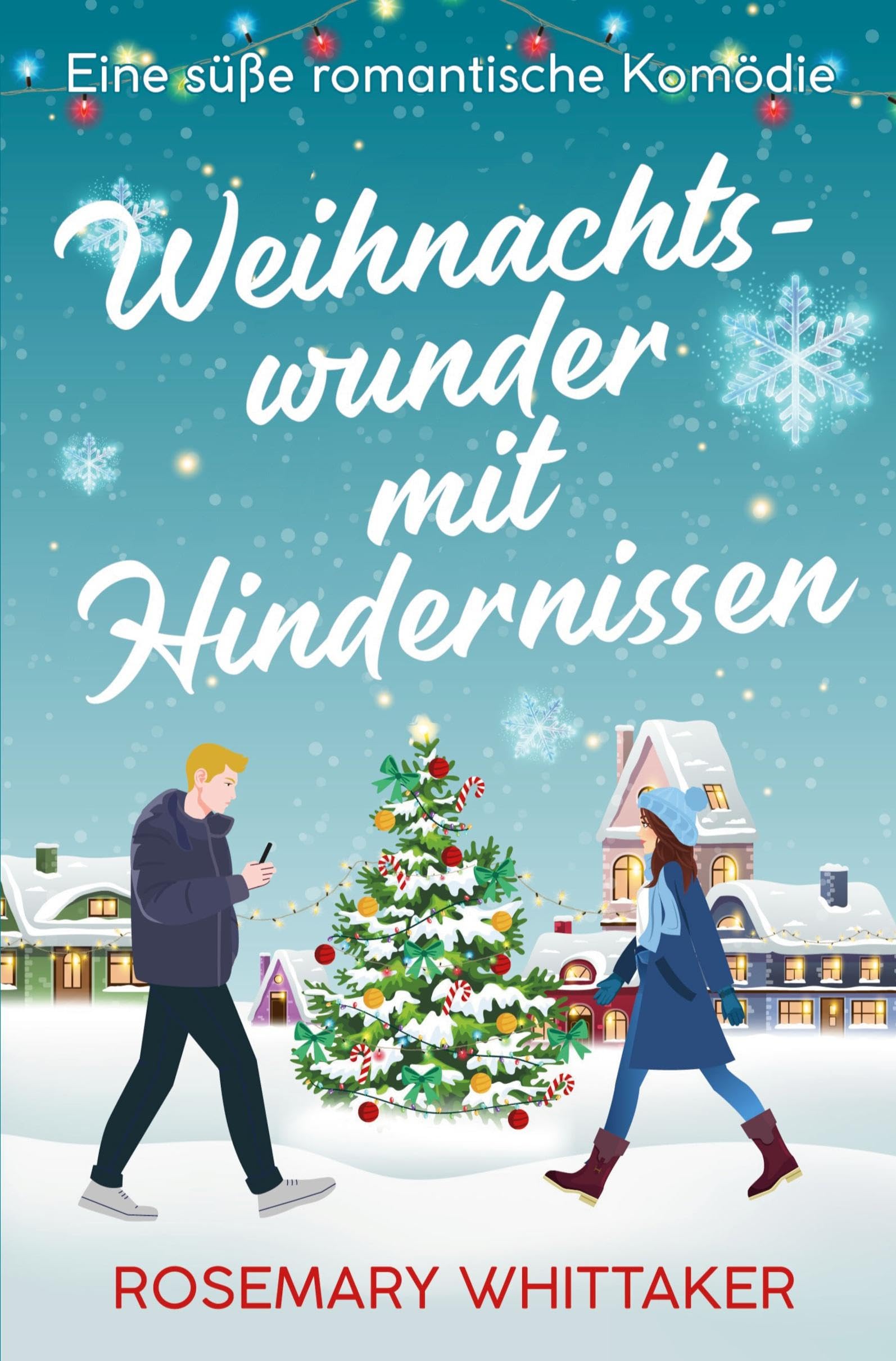 Weihnachtswunder mit Hindernissen: Eine süße romantische Komödie (Weihnachten in Honeywell)
