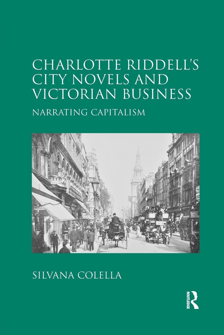 Charlotte Riddell's City Novels and Victorian Business: Narrating Capitalism