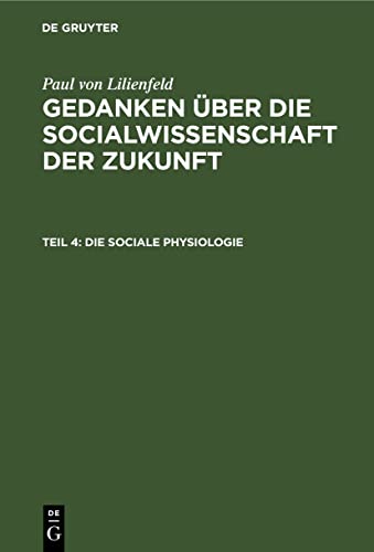 Paul von Lilienfeld: Gedanken über die Socialwissenschaft der Zukunft / Die sociale Physiologie