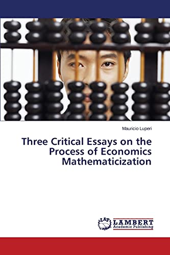Three Critical Essays on the Process of Economics Mathematicization