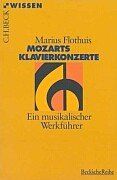 Mozarts Klavierkonzerte: Ein musikalischer Werkführer