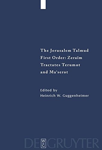 The Jerusalem Talmud. First Order: Zeraim: Tractates Terumot and Ma'serot: Edition, Translation, and Commentary (Studia Judaica)