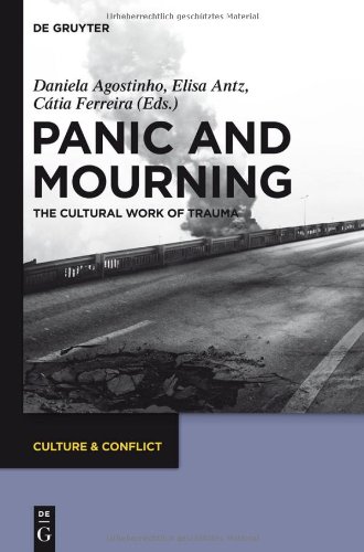Panic and Mourning: The Cultural Work of Trauma (Culture & Conflict)