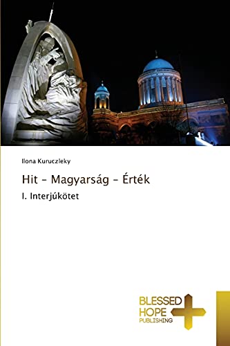 Hit – Magyarság – Érték: I. Interjúkötet