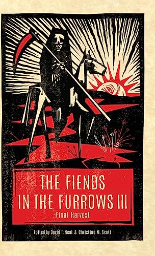 The Fiends in the Furrows III: Final Harvest