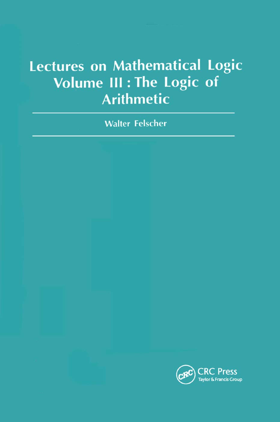 Logic of Arithmetic (Lectures on Mathematical Logic)