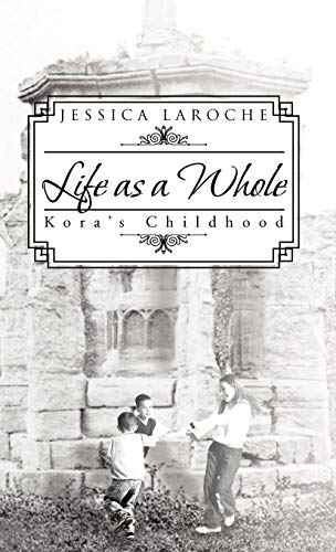 Life as a Whole: Kora's Childhood