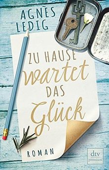 Zu Hause wartet das Glück: Roman