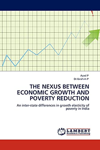 The Nexus between Economic Growth and Poverty Reduction: An inter-state differences in growth elasticity of poverty in India