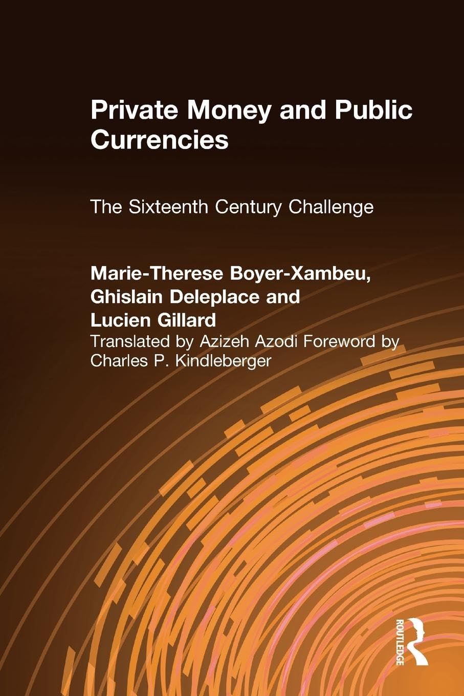 Private Money and Public Currencies: The Sixteenth Century Challenge: The Sixteenth Century Challenge: The Sixteenth Century Challenge