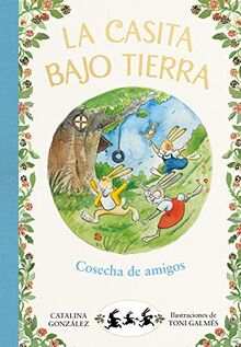 La casita bajo tierra 1 - Cosecha de amigos (Escritura desatada, Band 1)