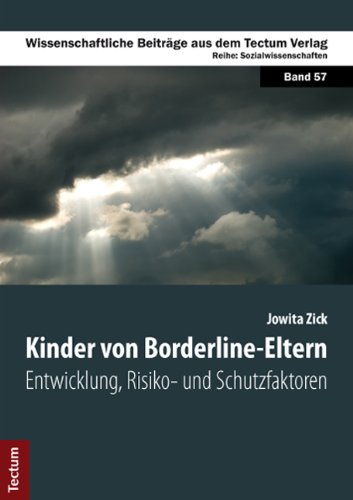 Kinder von Borderline-Eltern: Entwicklung, Risiko- und Schutzfaktoren