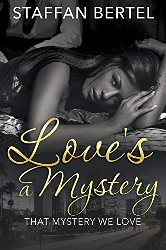 Love's a Mystery: That Mystery We Love