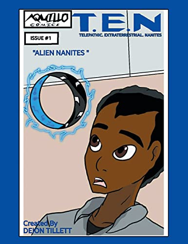 T.E.N: Telepathic. Extraterrestrial. Nanites