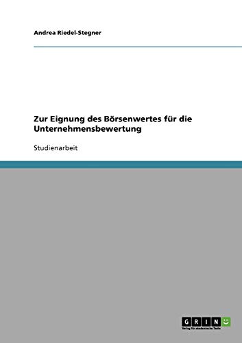 Zur Eignung des Börsenwertes für die Unternehmensbewertung