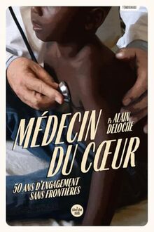 Médecin du coeur : 50 ans d'engagement sans frontières