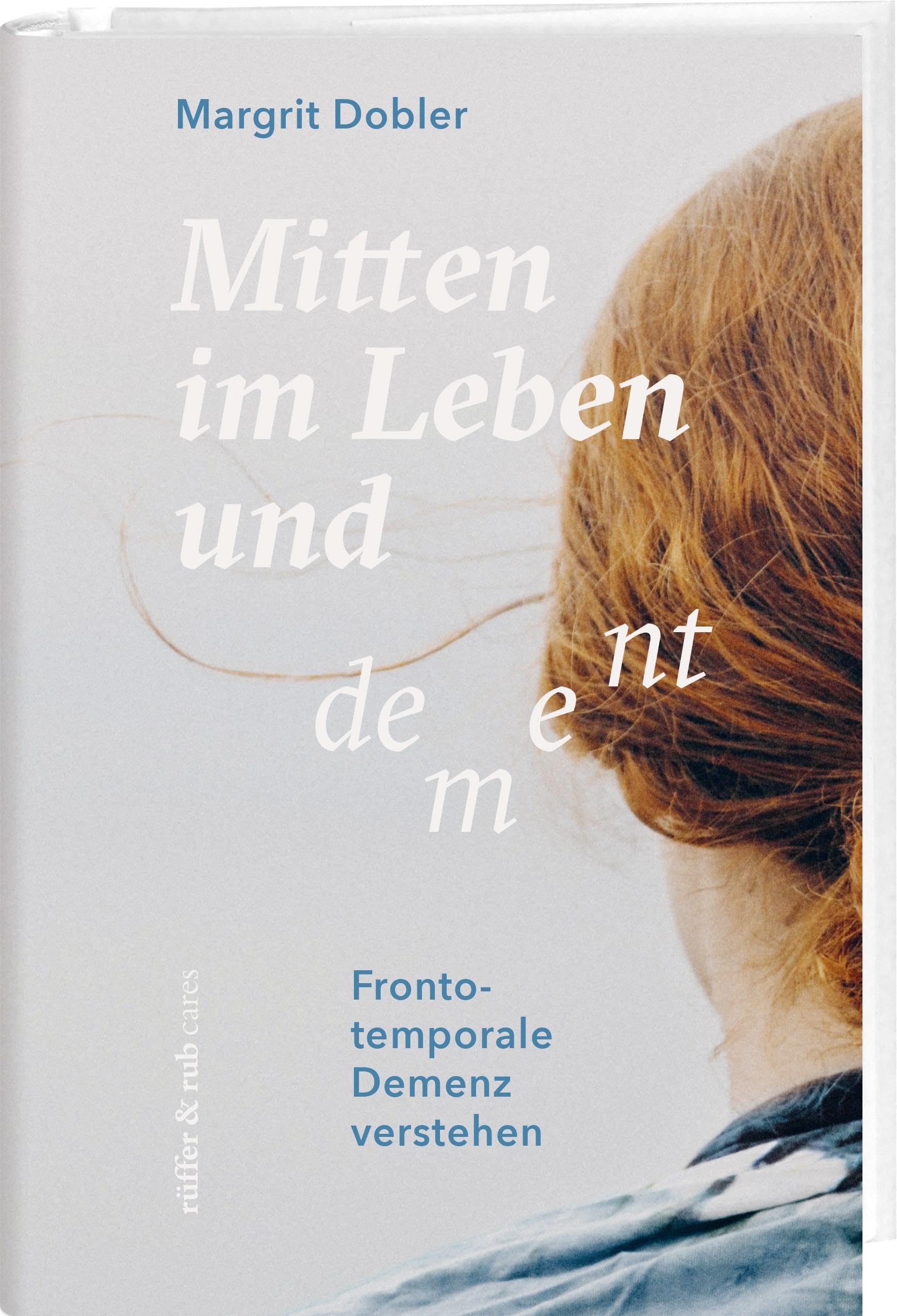 Mitten im Leben und dement: Frontotemporale Demenz verstehen