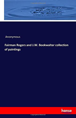 Fairman Rogers and J.W. Bookwalter collection of paintings