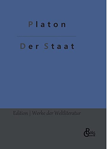 Der Staat: Politeia (Edition Werke der Weltliteratur - Hardcover)