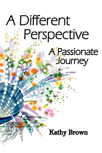 A Different Perspective: A Passionate Journey