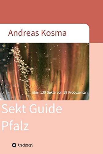 Sekt Guide Pfalz: über 130 Sekte von 39 Produzenten