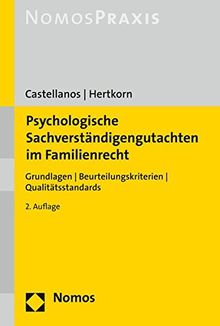 Psychologische Sachverständigengutachten im Familienrecht: Grundlagen - Beurteilungskriterien - Qualitätsstandards