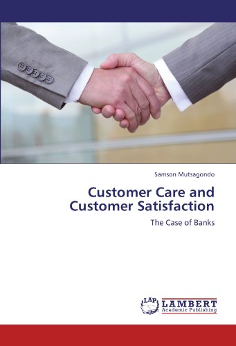 Customer Care and Customer Satisfaction: The Case of Banks