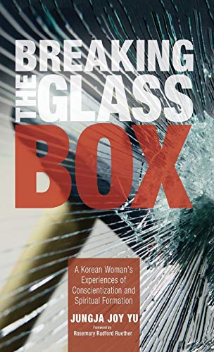 Breaking the Glass Box: A Korean Woman's Experiences of Conscientization and Spiritual Formation