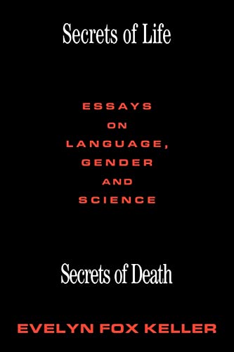 Secrets of Life, Secrets of Death: Essays on Science and Culture