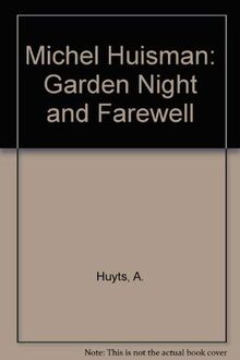 Michel Huisman: Garden Night and Farewell