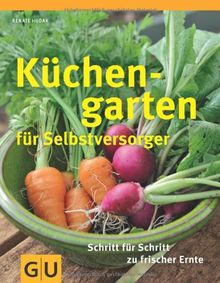 Küchengarten für Selbstversorger: Für Einsteiger: Schritt für Schritt zu frischer Ernte (GU Sonderleistung Garten) von Hudak, Renate | Buch | Zustand sehr gut