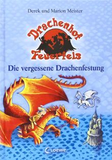 Drachenhof Feuerfels 06. Die vergessene Drachenfestung von Meister, Derek, Meister, Marion | Buch | Zustand sehr gut