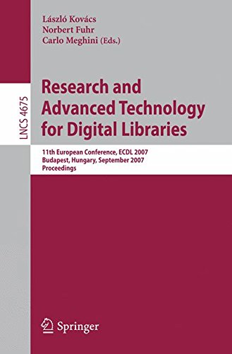Research and Advanced Technology for Digital Libraries: 11th European Conference, ECDL 2007, Budapest, Hungary, September 16-21, 2007, Proceedings (Lecture Notes in Computer Science)