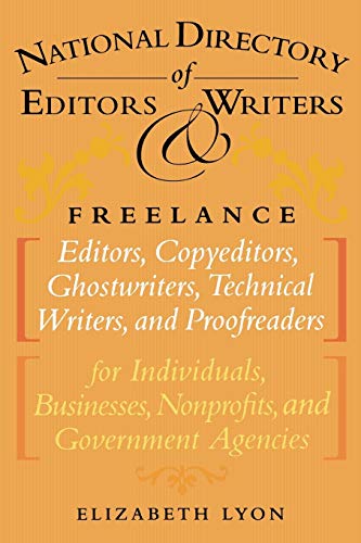 The National Directory of Editors and Writers: Freelance Editors, Copyeditors, Ghostwriters and Technical Writers And Proofreaders for Individuals, Businesses, Nonprofits, and Government Agencies