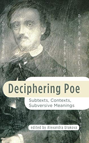 Deciphering Poe: Subtexts, Contexts, Subversive Meanings (Perspectives on Edgar Allen Poe, Band 2)