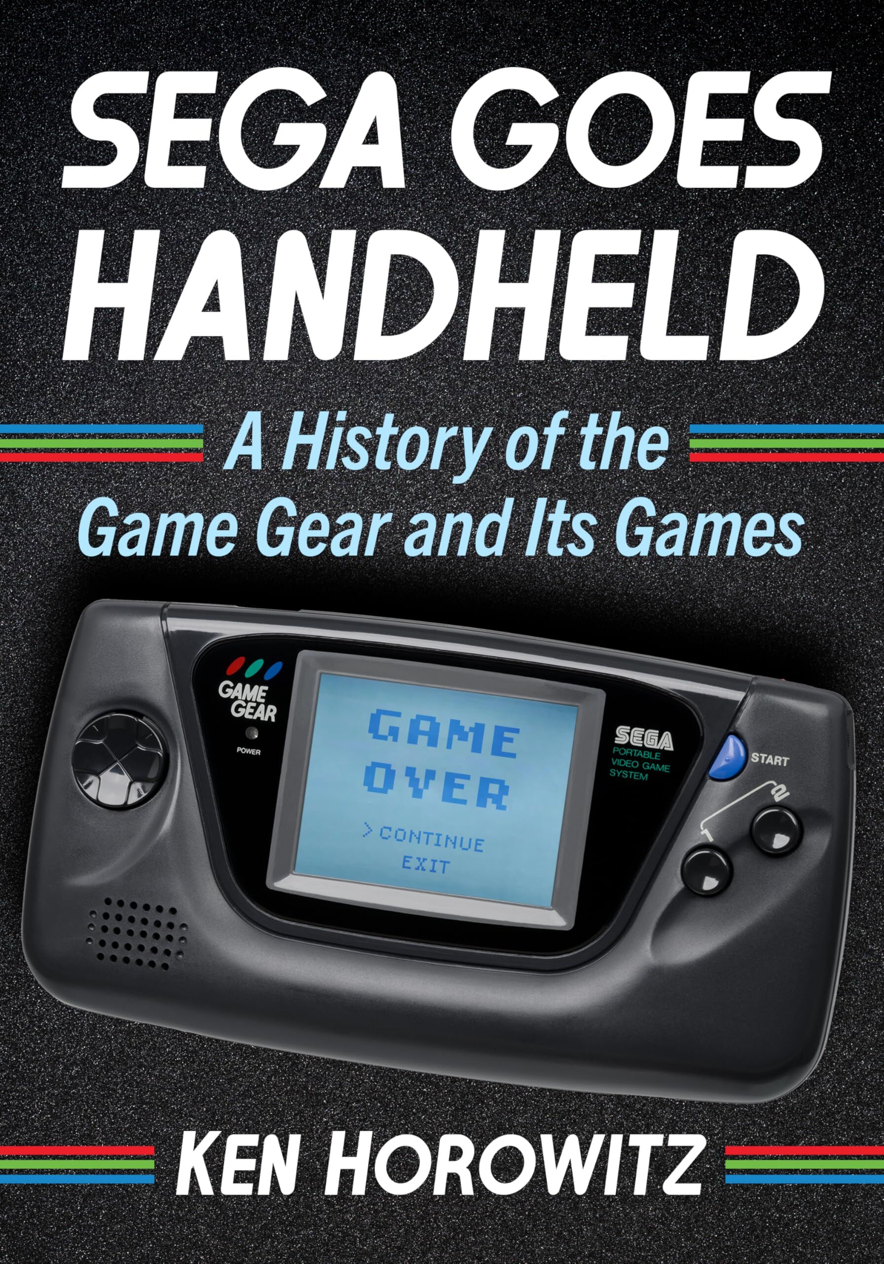 Ken Horowitz Sega Goes Handheld, A History Of The Game Gear And Its Games