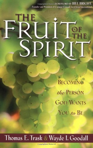 The Fruit of the Spirit: Becoming the Person God Wants You to Be
