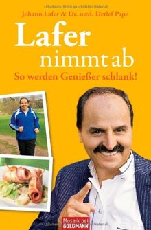 Lafer nimmt ab: So werden Genießer schlank! von Lafer, Johann, Pape, Dr. med. Detlef | Buch | Zustand sehr gut