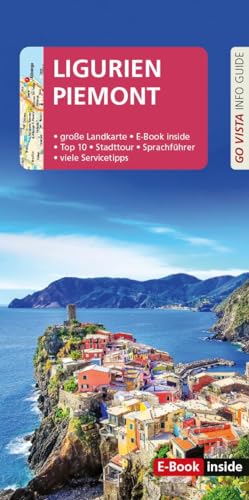 GO VISTA: Reiseführer Ligurien und Piemont: mit Genua und Turin - Mit Faltkarte und E-Book inside (Go Vista Info Guide)