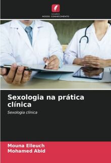 Sexologia na prática clínica: Sexologia clínica