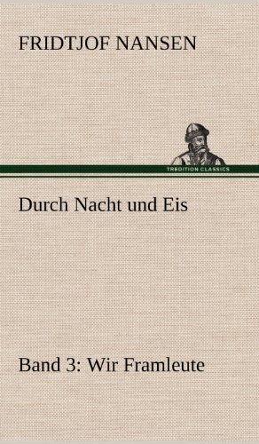Durch Nacht und Eis - Band 3: Wir Framleute