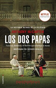 Los DOS Papas: Francisco, Benedicto y la decisión que estremeció al mundo (No Ficción)