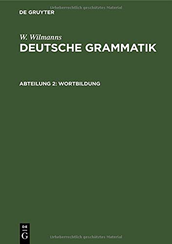 Wortbildung (W. Wilmanns: Deutsche Grammatik)